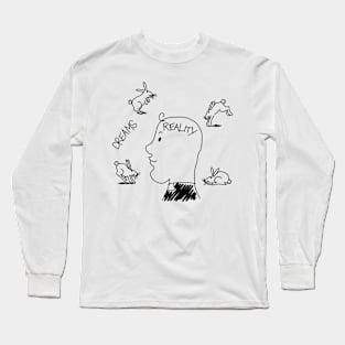 Dreams / Reality Long Sleeve T-Shirt